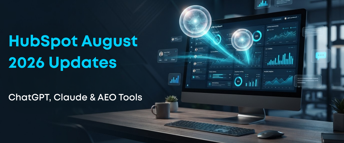 HubSpot August 2026 Updates: ChatGPT and Claude integrations, AEO and marketplace apps