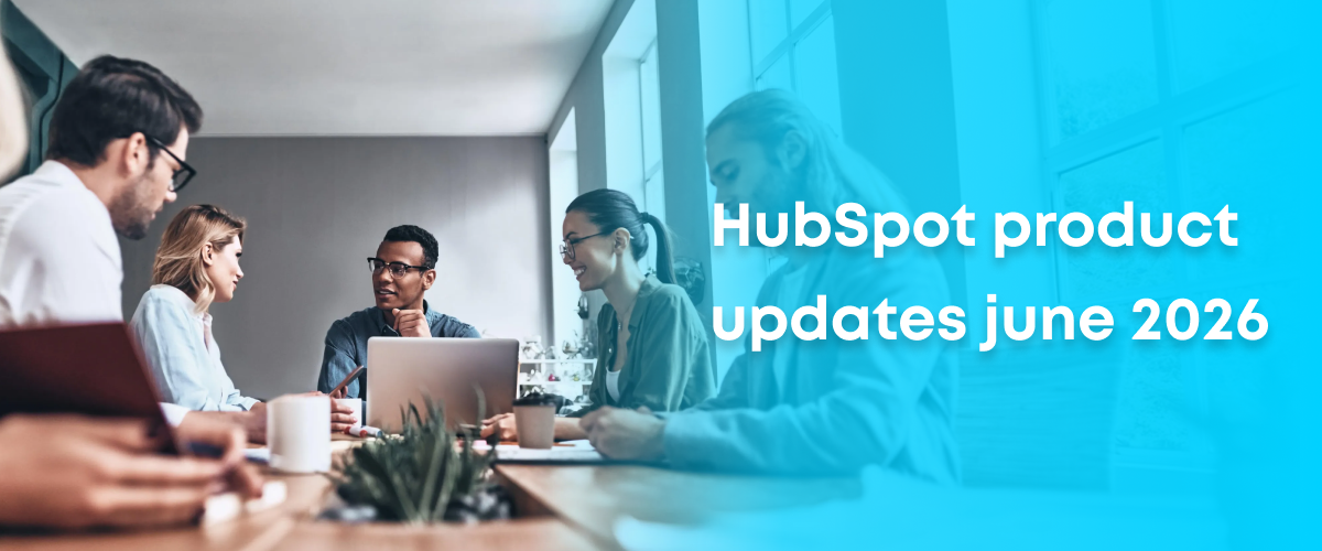 HubSpot June 2026 product feature updates — TikTok lead sync, Breeze AI, smart forms