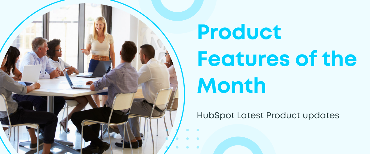 HubSpot May Product Updates: Faster Setup, Smarter Data, Better Visibility