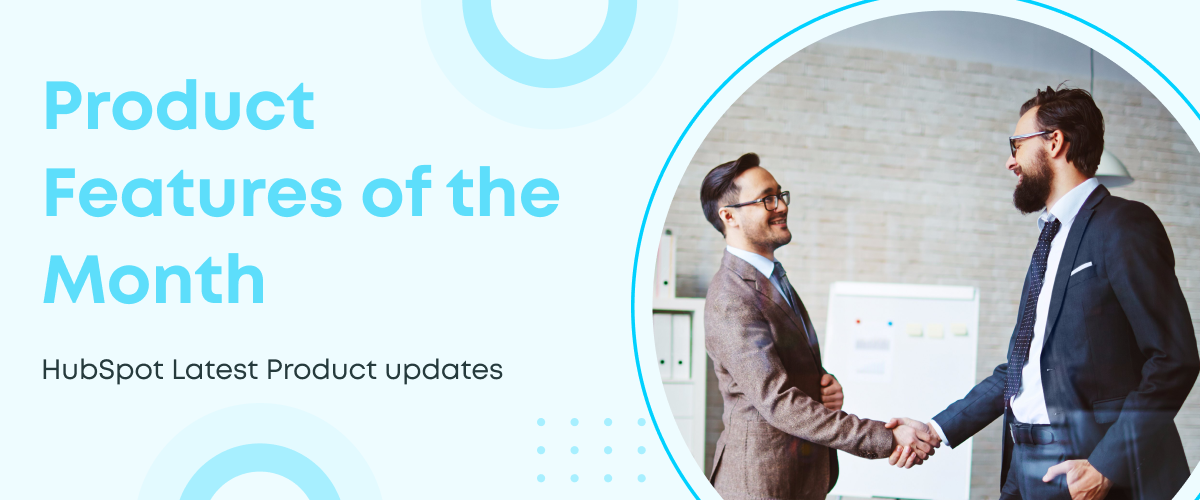 HubSpot March Product Updates: Smarter Features to Keep You Ahead