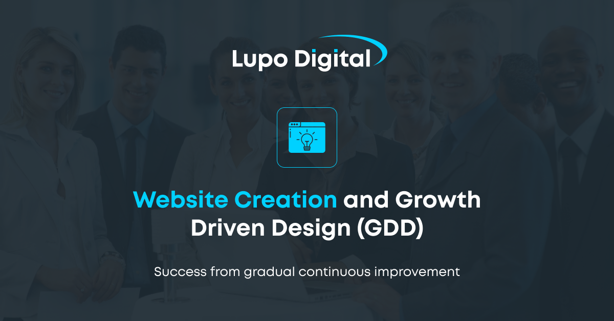 Website Creation and Growth Driven Design (GDD) | Lupo Digital